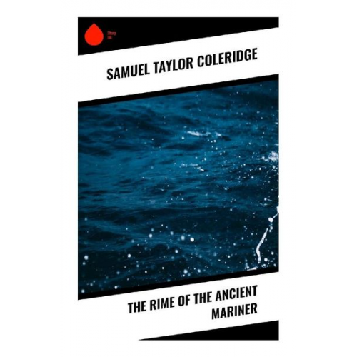 Samuel Taylor Coleridge - The Rime of the Ancient Mariner