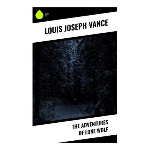 Louis Joseph Vance - The Adventures of Lone Wolf