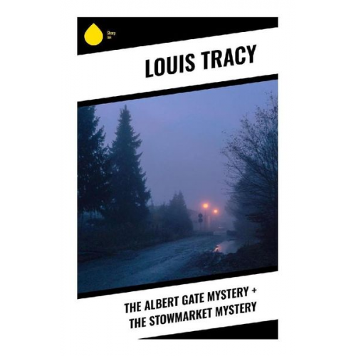 Louis Tracy - The Albert Gate Mystery + The Stowmarket Mystery