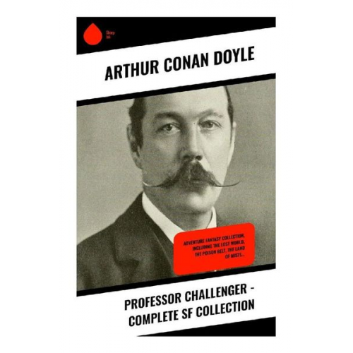 Arthur Conan Doyle - Professor Challenger - Complete SF Collection