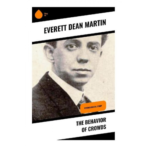 Everett Dean Martin - The Behavior of Crowds