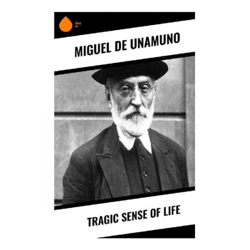 Miguel de Unamuno - Tragic Sense of Life