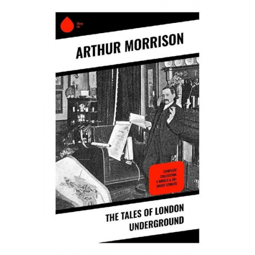 Arthur Morrison - The Tales of London Underground