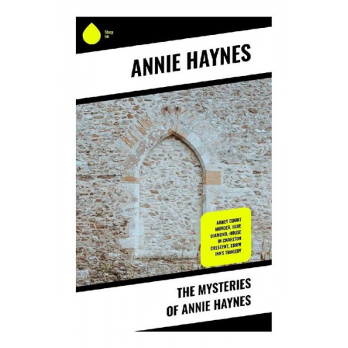 Annie Haynes - The Mysteries of Annie Haynes