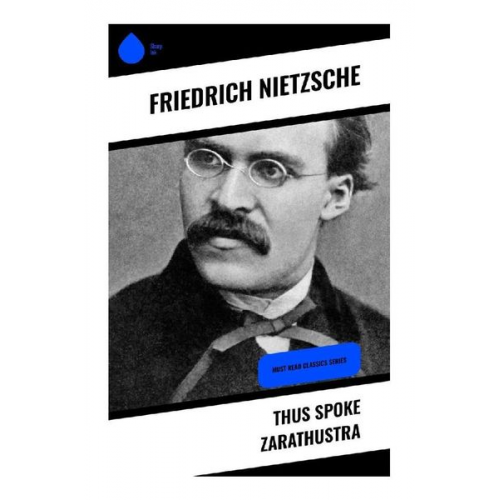 Friedrich Nietzsche - Thus Spoke Zarathustra