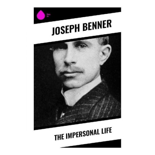 Joseph Benner - The Impersonal Life