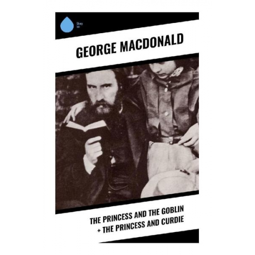George MacDonald - The Princess and the Goblin + The Princess and Curdie