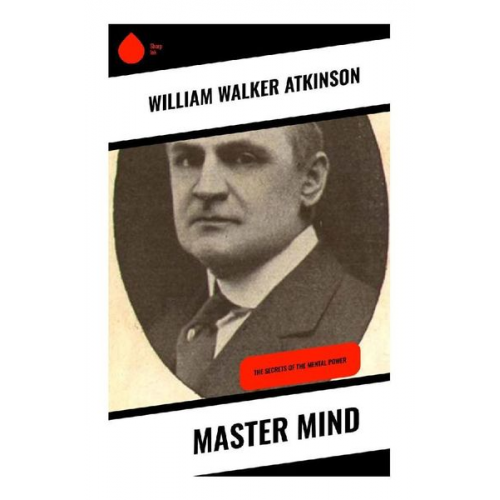 William Walker Atkinson - Master Mind