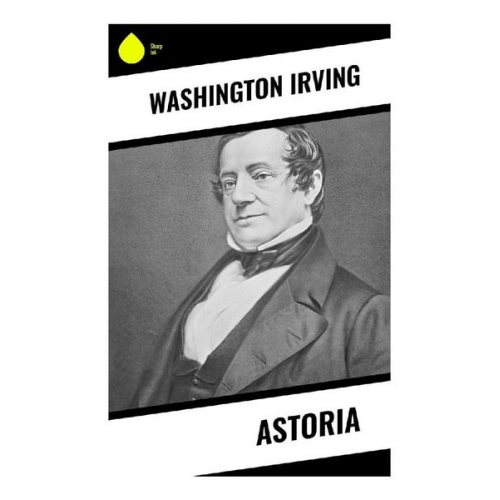 Washington Irving - Astoria