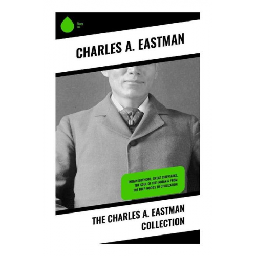 Charles A. Eastman - The Charles A. Eastman Collection