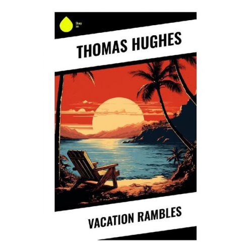 Thomas Hughes - Vacation Rambles