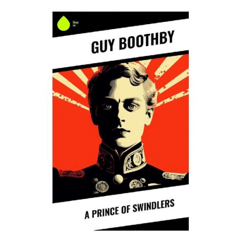 Guy Boothby - A Prince of Swindlers