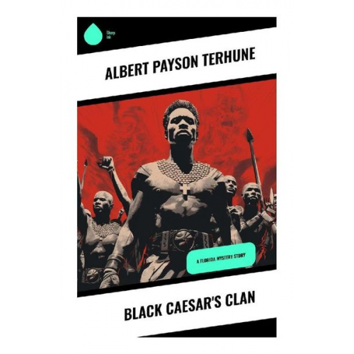 Albert Payson Terhune - Black Caesar's Clan