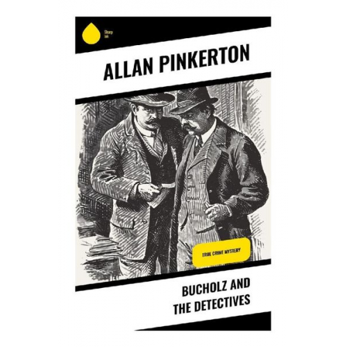 Allan Pinkerton - Bucholz and the Detectives