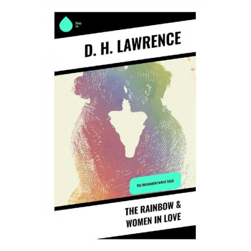 D. H. Lawrence - The Rainbow & Women in Love