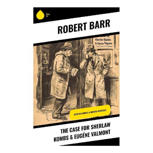 Robert Barr - The Case for Sherlaw Kombs & Eugéne Valmont