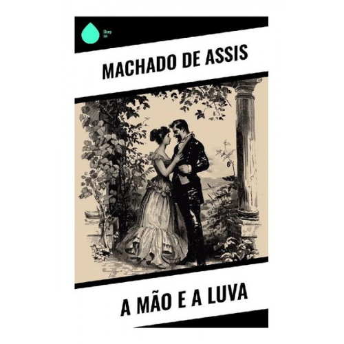 Machado de Assis - A Mão e a Luva