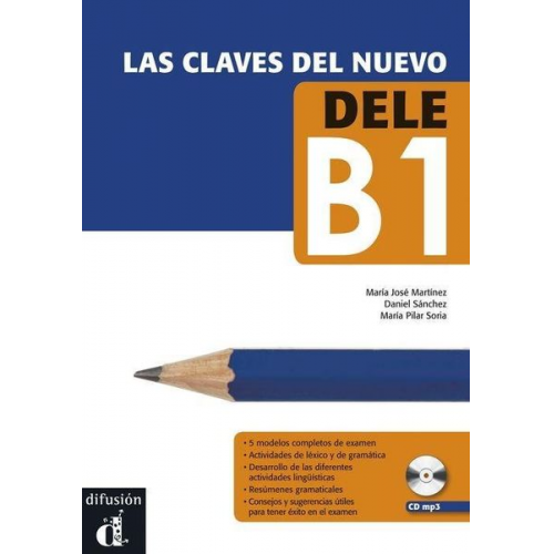 Daniel Sanchez Peralta Maria Jose Martinez Rodriguez MPilar Soria Millan - Las claves del nuevo DELE B1 + MP3