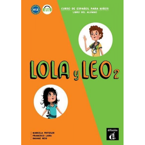 Daiane Reis Francisco Lara Marcela Fritzler - Lola y Leo 2 - Libro del alumno + audio MP3. A1.2