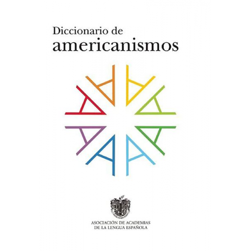 Real Academia De La Lengua Espanola - Diccionario de Americanismos / Dictionary of Standarized Latin American Vocabulary