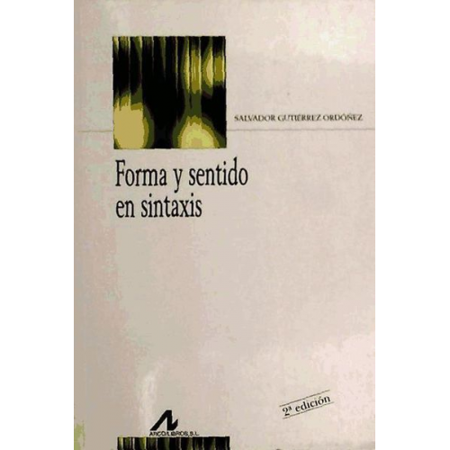 Salvador . . . [et al. Gutiérrez Ordóñez - Forma y sentido en sintaxis