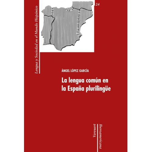 Ángel López García - La lengua común en la España plurilingüe