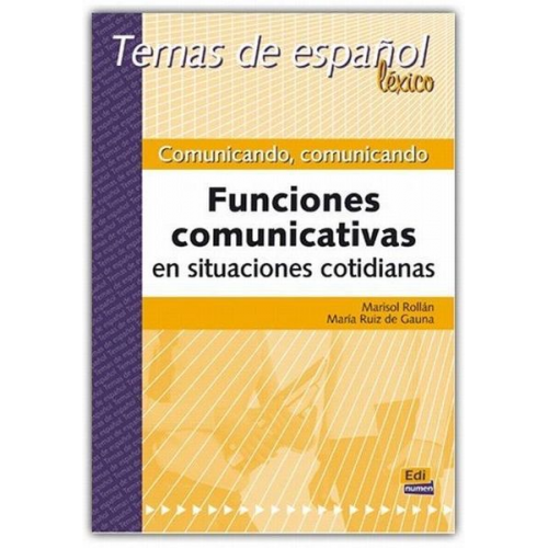 Marisol Rollán de Cabo María Ruiz de Gauna Moreno - Comunicando, comunicando : funciones comunicativas en situaciones cotidianas