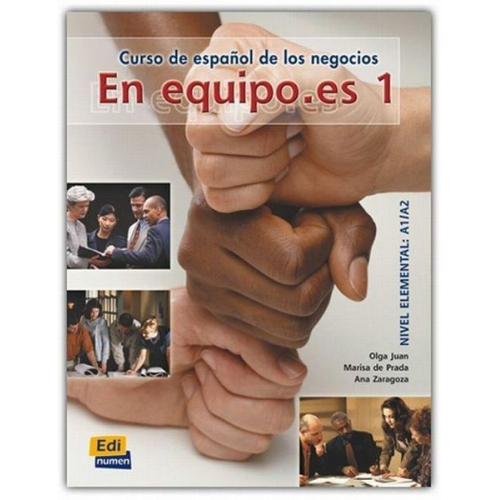 Marisa de Prada Segovia Ana . . . [et al. Zaragoza Andreu Olga Juan Lázaro - En equipo.es : curso de español de los negocios. Nivel elemental