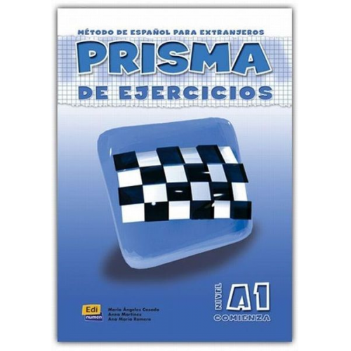 María Ángeles Casado Pérez Anna Martínez Sebastiá Ana María . . . [et al. Romero Fernández - Prisma, método de español, nivel A1. Libro de ejercicios