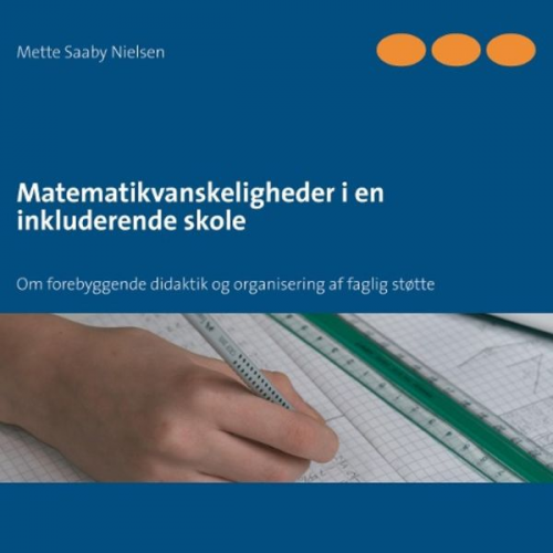 Mette Saaby Nielsen - Matematikvanskeligheder i en inkluderende skole