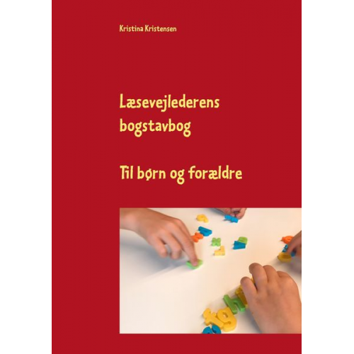 Kristina Kristensen - Læsevejlederens bogstavbog