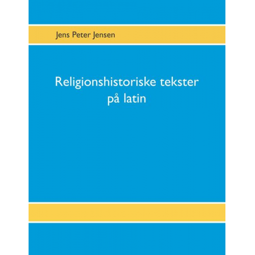 Jens Peter Jensen - Religionshistoriske tekster på latin