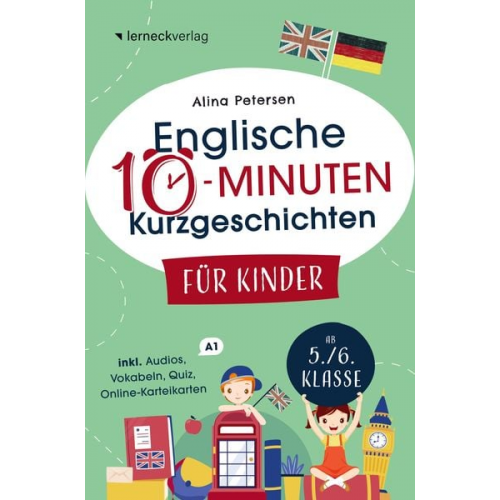 Alina Petersen - Englische 10-Minuten Kurzgeschichten für Kinder: Spielend einfach Englisch lernen. Mit 21 zweisprachigen Geschichten zum Englisch-Erfolg