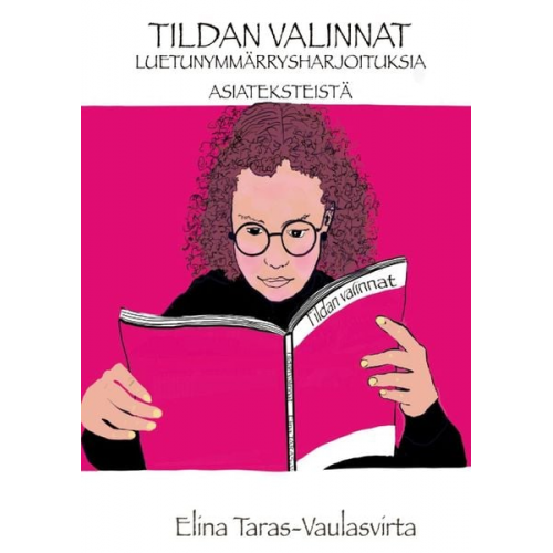 Elina Taras-Vaulasvirta - Tildan valinnat Luetunymmärrysharjoituksia asiateksteistä