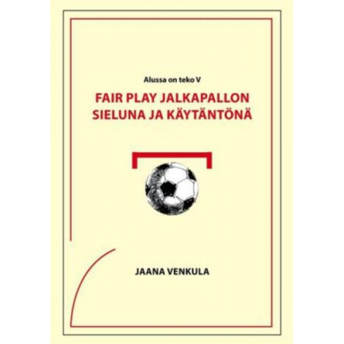 Jaana Venkula - Fair play jalkapallon sieluna ja käytäntönä