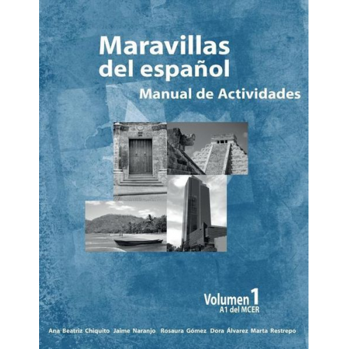 Jaime Naranjo Dora Alvarez Rosaura Gomez - Maravillas del Espanol - Manual de Actividades