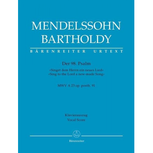 Felix Mendelssohn Bartholdy - Mendelssohn Bartholdy, F: 98. Psalm "Singet dem Herrn ein ne