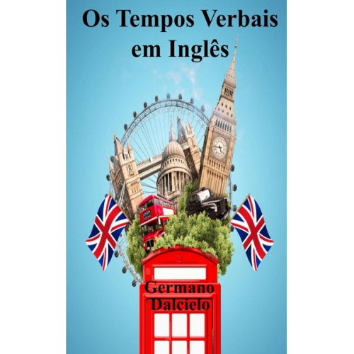 Germano Dalcielo - Os Tempos Verbais em Inglês