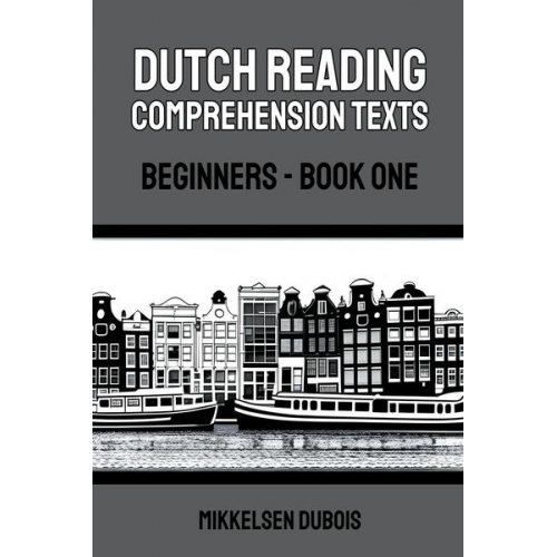 Mikkelsen Dubois - Dutch Reading Comprehension Texts