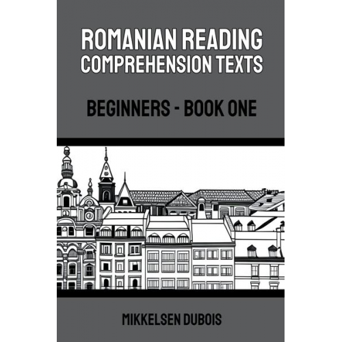 Mikkelsen Dubois - Romanian Reading Comprehension Texts