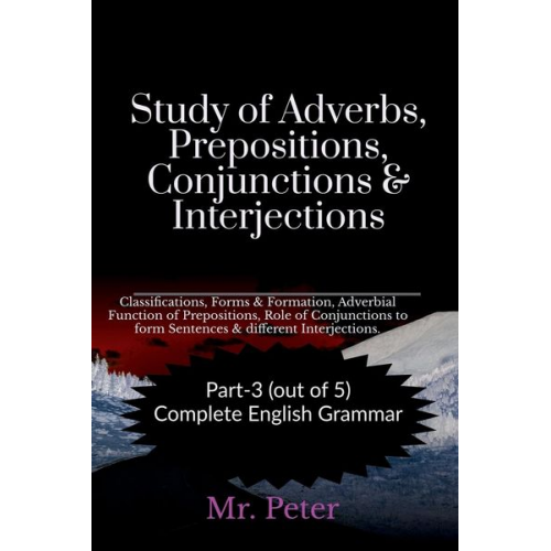 Peter - Study of Adverbs, Prepositions, Conjunctions & Interjections