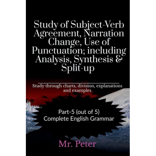 Peter - Study of Subject-Verb Agreement, Narration Change, Use of Punctuation; including Analysis, Synthesis & Split-up