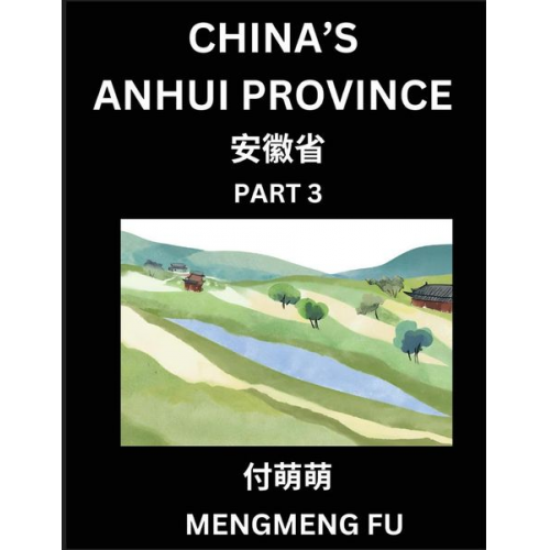 Mengmeng Fu - China's Anhui Province (Part 3)- Learn Chinese Characters, Words, Phrases with Chinese Names, Surnames and Geography