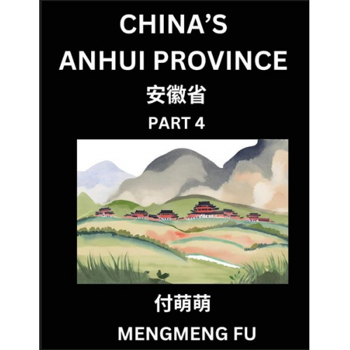 Mengmeng Fu - China's Anhui Province (Part 4)- Learn Chinese Characters, Words, Phrases with Chinese Names, Surnames and Geography