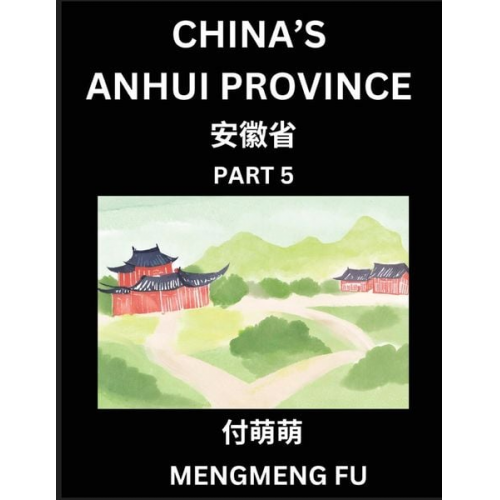 Mengmeng Fu - China's Anhui Province (Part 5)- Learn Chinese Characters, Words, Phrases with Chinese Names, Surnames and Geography