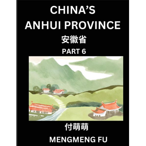 Mengmeng Fu - China's Anhui Province (Part 6)- Learn Chinese Characters, Words, Phrases with Chinese Names, Surnames and Geography