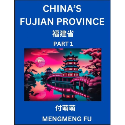 Mengmeng Fu - China's Fujian Province (Part 1)- Learn Chinese Characters, Words, Phrases with Chinese Names, Surnames and Geography