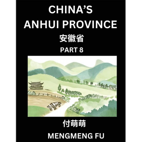 Mengmeng Fu - China's Anhui Province (Part 8)- Learn Chinese Characters, Words, Phrases with Chinese Names, Surnames and Geography