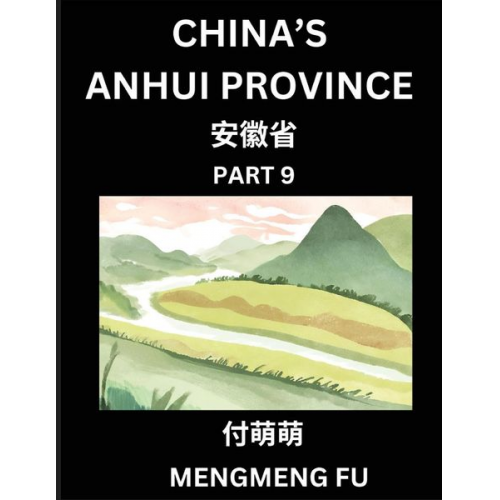 Mengmeng Fu - China's Anhui Province (Part 9)- Learn Chinese Characters, Words, Phrases with Chinese Names, Surnames and Geography