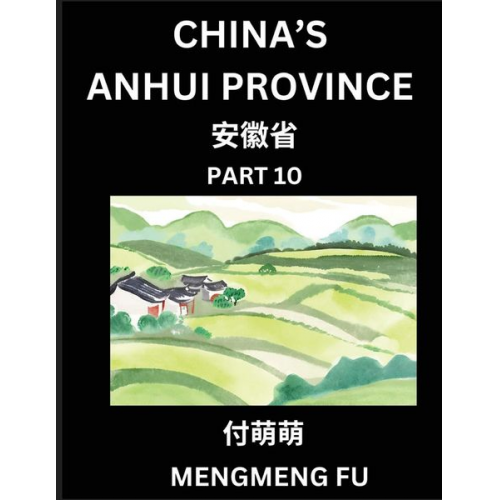 Mengmeng Fu - China's Anhui Province (Part 10)- Learn Chinese Characters, Words, Phrases with Chinese Names, Surnames and Geography